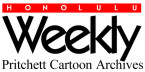 Honolulu Weekly Pritchett Cartoon Archives